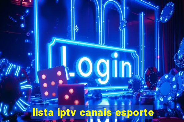 lista iptv canais esporte